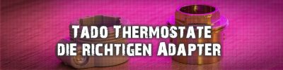 Tado Heizkörper-Thermostate lockern sich immer wieder