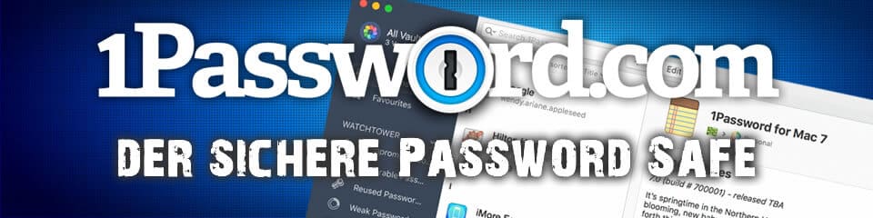 1Password der Plattform übergreifende Passwort Safe