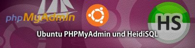 Projekt Linux-Webserver – Teil 5 – Installation PHPMyAdmin und HeidiSQL