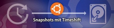Snapshots unter Ubuntu Server mit Timeshift erstellen – und wozu du das brauchst